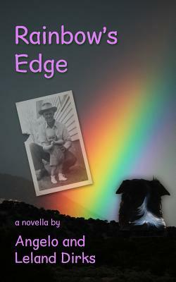 Rainbow's Edge by Angelo Dirks, Leland Dirks