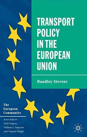 Transport Policy in the European Union by Handley Stevens