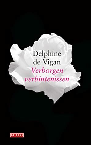 Verborgen verbintenissen by Delphine de Vigan