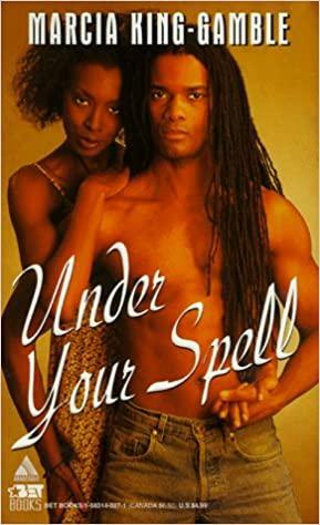 Under Your Spell by Marcia King-Gamble