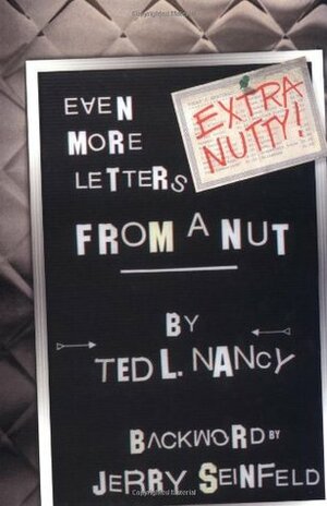 Extra Nutty! Even More Letters from a Nut! by Jerry Seinfeld, Ted L. Nancy