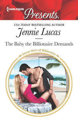 The Baby the Billionaire Demands by Jennie Lucas