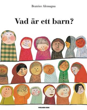 Vad är ett barn? by Beatrice Alemagna