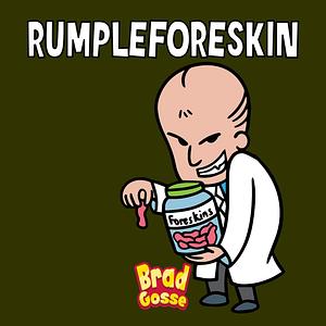 Rumpleforeskin by Brad Gosse