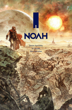 Noah by Darren Aronofsky, Niko Henrichon, Ari Handel