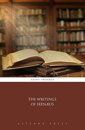 The Writings of Irenæus by Irenaeus of Lyons