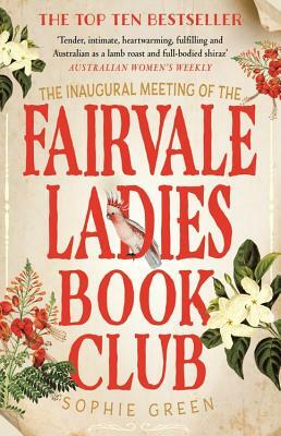 The Inaugural Meeting of the Fairvale Ladies Book Club by Sophie Green