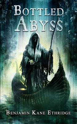 Bottled Abyss by Benjamin Kane Ethridge