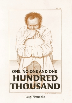 One, No One, and One Hundred Thousand by Luigi Pirandello