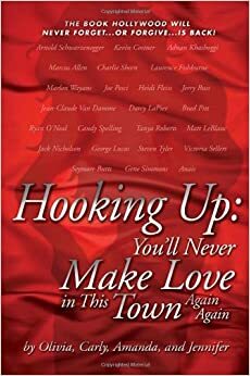 Hooking Up: You'll Never Make Love in This Town Again Again by Olivia, Carly Milne, Jennifer Young, Amanda