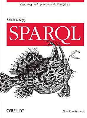 Learning SPARQL by Bob DuCharme