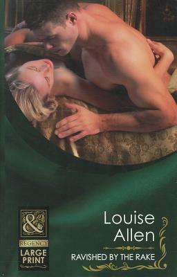 Ravished by the Rake by Louise Allen