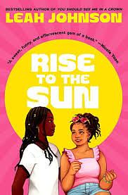 Rise to the Sun by Leah Johnson