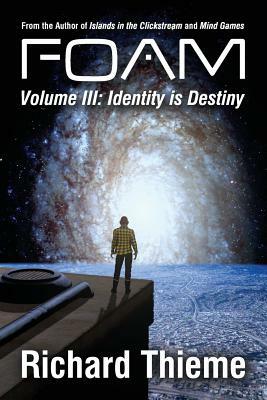 Foam: Volume 3 Identity is Destiny by Richard Thieme