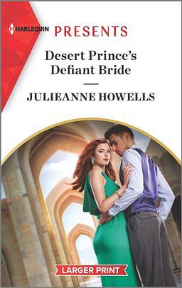 Desert Prince's Defiant Bride by Julieanne Howells