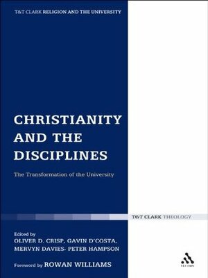 Christianity and the Disciplines: The Transformation of the University (Religion and the University) by Mervyn Davies, Oliver D. Crisp, Gavin D'Costa, Peter Hampson