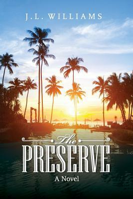 The Preserve by J. L. Williams