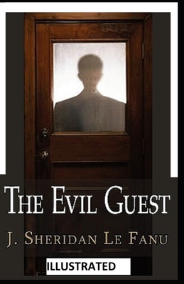 The Evil Guest Illustrated by J. Sheridan Le Fanu