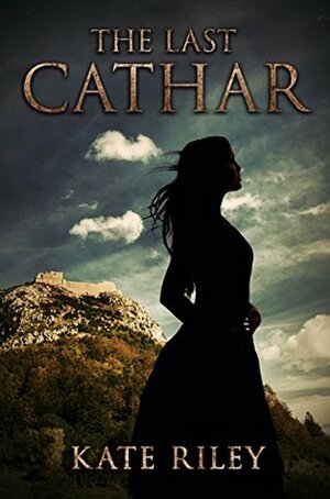 The Last Cathar by Kate Riley