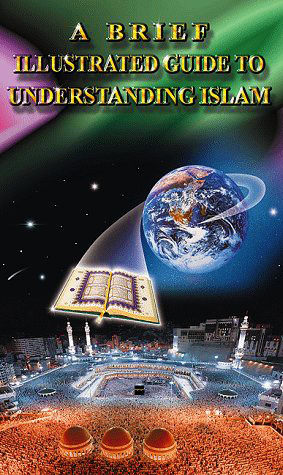 A Brief Illustrated Guide to Understanding Islam by Harold S. Kuofi, I.A. Ibrahim, William Peachy, Michael Thomas