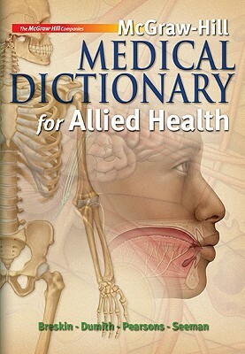 McGraw-Hill Medical Dictionary for Allied Health W/ Student CD-ROM [With CDROM] by Kevin Dumith, Myrna Breskin, Enid Pearsons