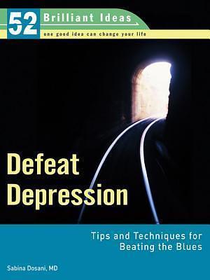 Defeat Depression by Sabina Dosani, Sabina Dosani