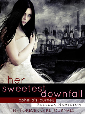 Her Sweetest Downfall by Rebecca Hamilton