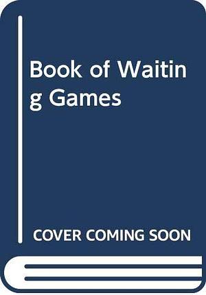 Brandreth's Book of Waiting Games: Games and Puzzles to Help You Hang on by Gyles Daubeney Brandreth