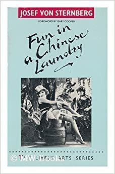 Fun In a Chinese Laundry by Josef Von Sternberg