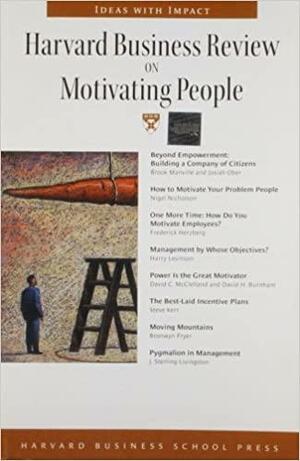 Harvard Business Review on Motivating People by Steve Kerr, Brook Manville