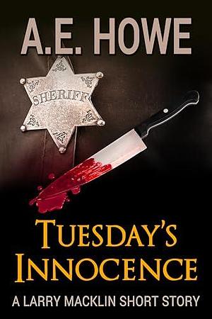 Tuesday's Innocence by A.E. Howe, A.E. Howe