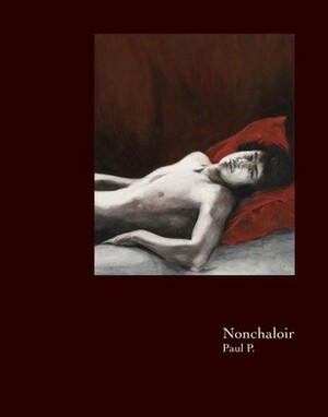 Nonchaloir by Paul P.
