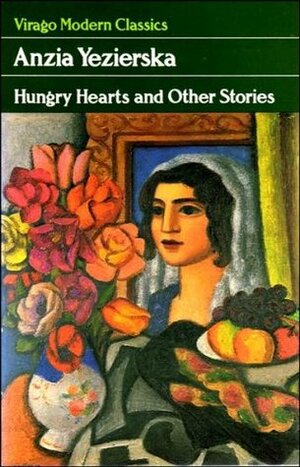 Hungry hearts and other stories by Anzia Yezierska