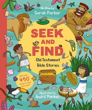 Seek and Find: Old Testament Activity Book: Discover All about Our Amazing God! by Sarah Parker