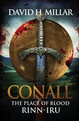 Conall: The Place of Blood - Rinn-Iru by David H. Millar