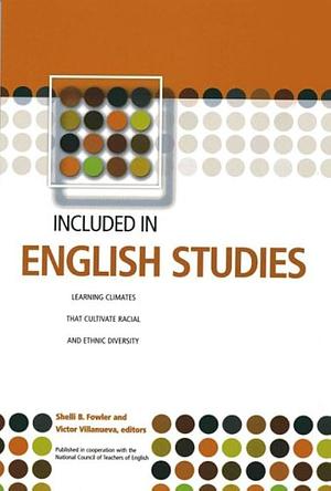Included in English Studies: Learning Climates That Cultivate Racial and Ethnic Diversity by Shelli B. Fowler, Victor Villanueva