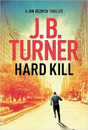 Hard Kill by J.B. Turner