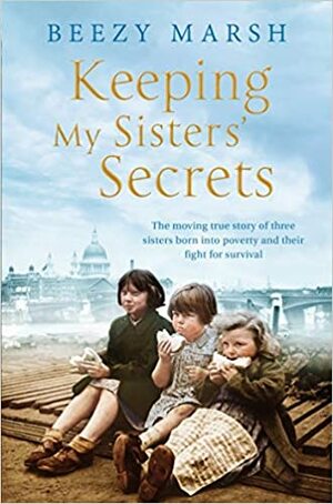 Keeping My Sisters' Secrets by Beezy Marsh