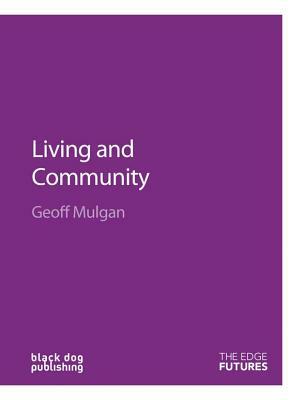 Living and Community by Geoff Mulgan