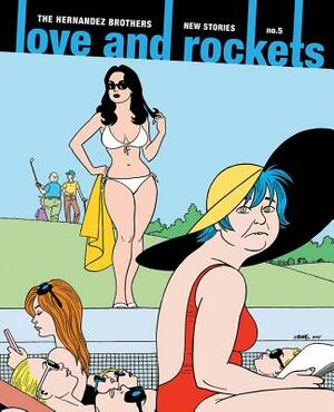 Love and Rockets: New Stories No. 5 by Jaime Hernández, Gilbert Hernández