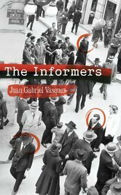 The Informers by Juan Gabriel Vásquez, Anne McLean
