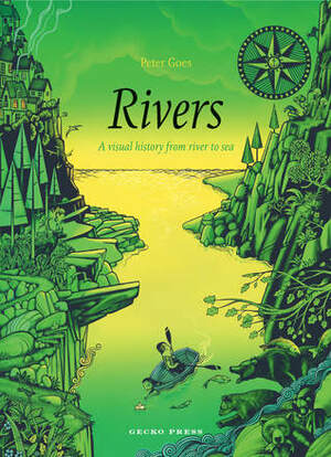 Rivers: A Visual History from River to Sea by Peter Goes