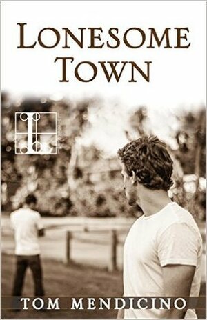 Lonesome Town by Tom Mendicino