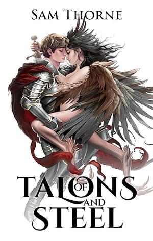 Of Talons and Steel by Sam Thorne