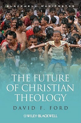The Future of Christian Theology by David F. Ford