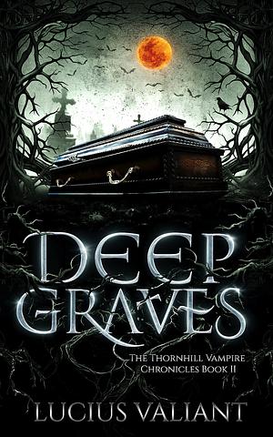 Deep Graves by Lucius Vallant