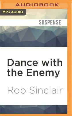 Dance with the Enemy by Rob Sinclair