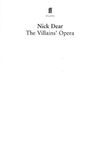 The Villains' Opera: After the Beggar's Opera by John Gay by Nick Dear