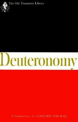 Deuteronomy: A Commentary by Gerhard von Rad