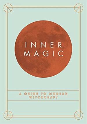 Inner Magic: A Guide to Modern Witchcraft by Mitchell Beazley, Ann-Marie Gallagher